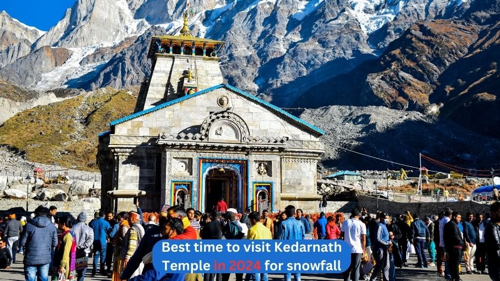 Best time to visit Kedarnath Temple