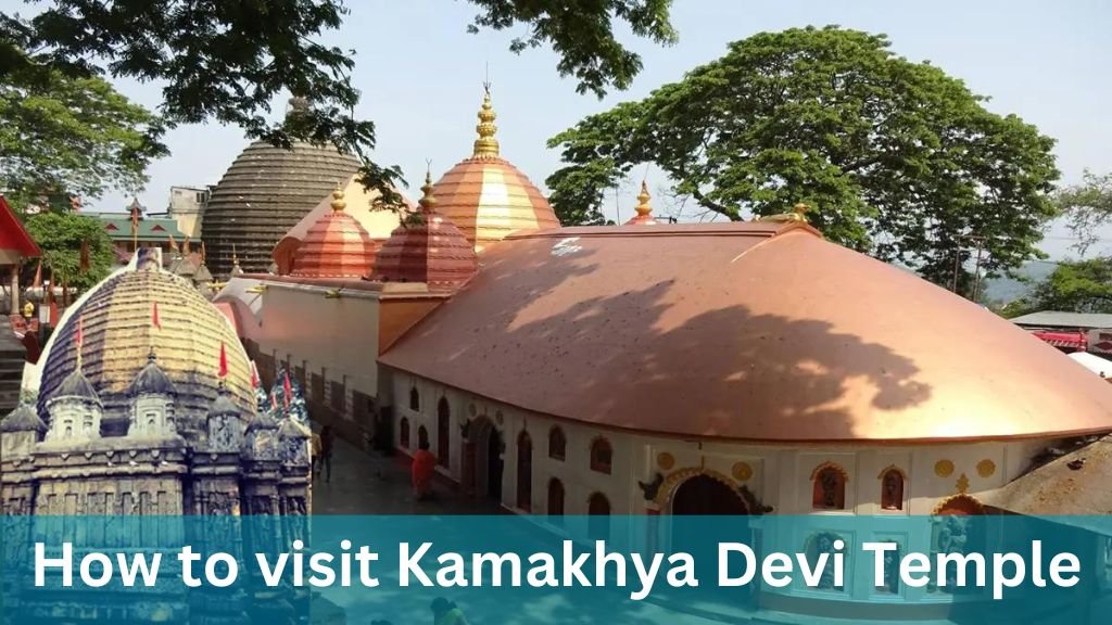 How to visit Kamakhya Devi Temple in 2024 from Delhi, Mumbai